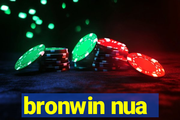 bronwin nua